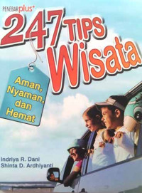 247 Tips Wisata: Aman, Nyaman, dan Hemat