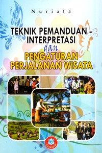 Teknik Pemanduan Interpretasi dan Pengaturan Perjalanan Wisata
