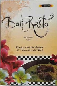 Bali Resto: Panduan Wisata Kuliner di Pulau Dewata Bali