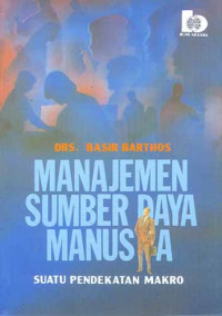 Manajemen Sumber Daya Manusia: Suatu Pendekatan Makro
