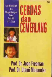 Cerdas dan Cemerlang: Kiat Menemukan dan Mengembangkan Bakat Anak 0-5 Tahun