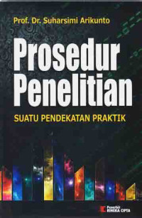 Prosedur Penelitian: Suatu Pendekatan Praktik