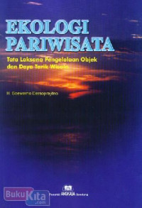 Ekologi Pariwisata: Tata Laksana Pengelolaan Objek dan Daya Tarik Wisata