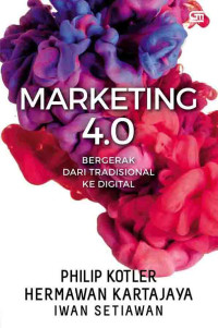 Marketing 4.0 Bergerak Dari Tradisional Ke Digital