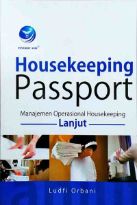 Housekeeping Passport: Manajemen Operasional Housekeeping Lanjut