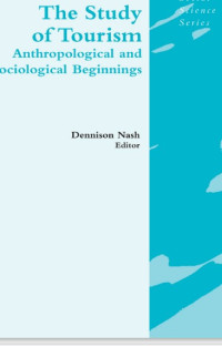 The Study of Tourism
Anthropological and Sociological Beginnings