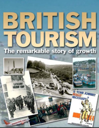 British Tourism:
The remarkable story of growth