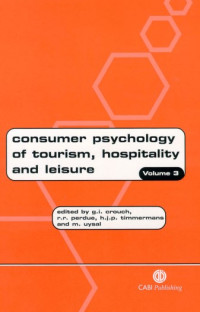 Consumer Psychology of Tourism, Hospitality and Leisure