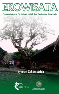 EKOWISATA
Pengembangan, Partisipasi Lokal, dan 
Tantangan Ekowisata