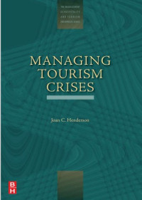 Tourism Crises: Causes, Consequences 
and Management