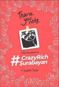 Thank You Note: A New Perspective on #CrazyRichSurabayan