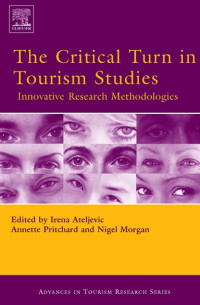 THE CRITICAL TURN IN TOURISM STUDIES
INNOVATIVE RESEARCH METHODOLOGIES