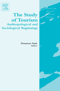 The Study of Tourism
Anthropological and Sociological Beginnings