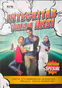 Integritas dalam Aksi: Taktik Jitu Menginstal Integritas Melalui 'Social Marketing'