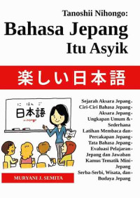 Tanoshii Nihongo: Belajar Bahasa Jepang Itu Asyik