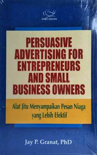Persuasive Advertising for Entrepreneurs and Small Business Owners
