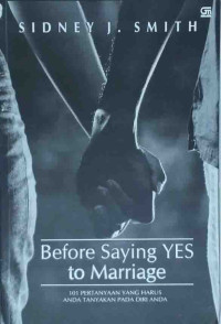 Before Saying Yes to Marriage: 101 pertanyaan yang harus Anda tanyakan pada diri Anda