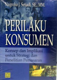 Perilaku Konsumen: Konsep dan Implikasi untuk Strategi dan Penelitian Pemasaran