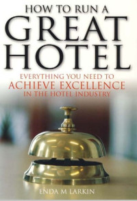 HOW TO RUN A
GREAT
HOTEL