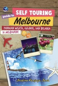 Self Touring Guide to Melbourne: Panduan Wisata, Kuliner, dan Belanja di Melbourne