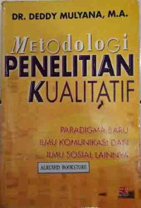 Metodologi Penelitian Kualitatif: Paradigma Baru Ilmu Komunikasi dan Ilmu Sosial Lainnya