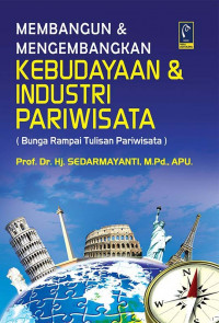 Membangun & Mengembangkan Kebudayaan & Industri Pariwisata