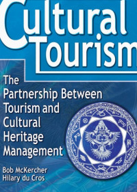 Cultural Tourism
The Partnership Between
Tourism and Cultural Heritage
Management