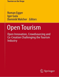 Open Tourism
Open Innovation, Crowdsourcing and Co-Creation
Challenging the Tourism Industry