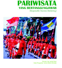 Implementasi dan Implikasi Kelembagaan
PEMASARAN PARIWISATA
YANG BERTANGGUNGJAWAB
(Responsible Tourism Marketing