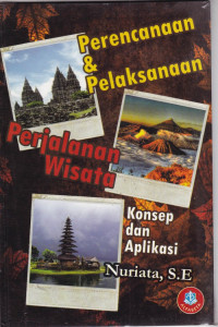 Perencanaan & Pelaksanaan Perjalanan Wisata: Konsep dan Aplikasi